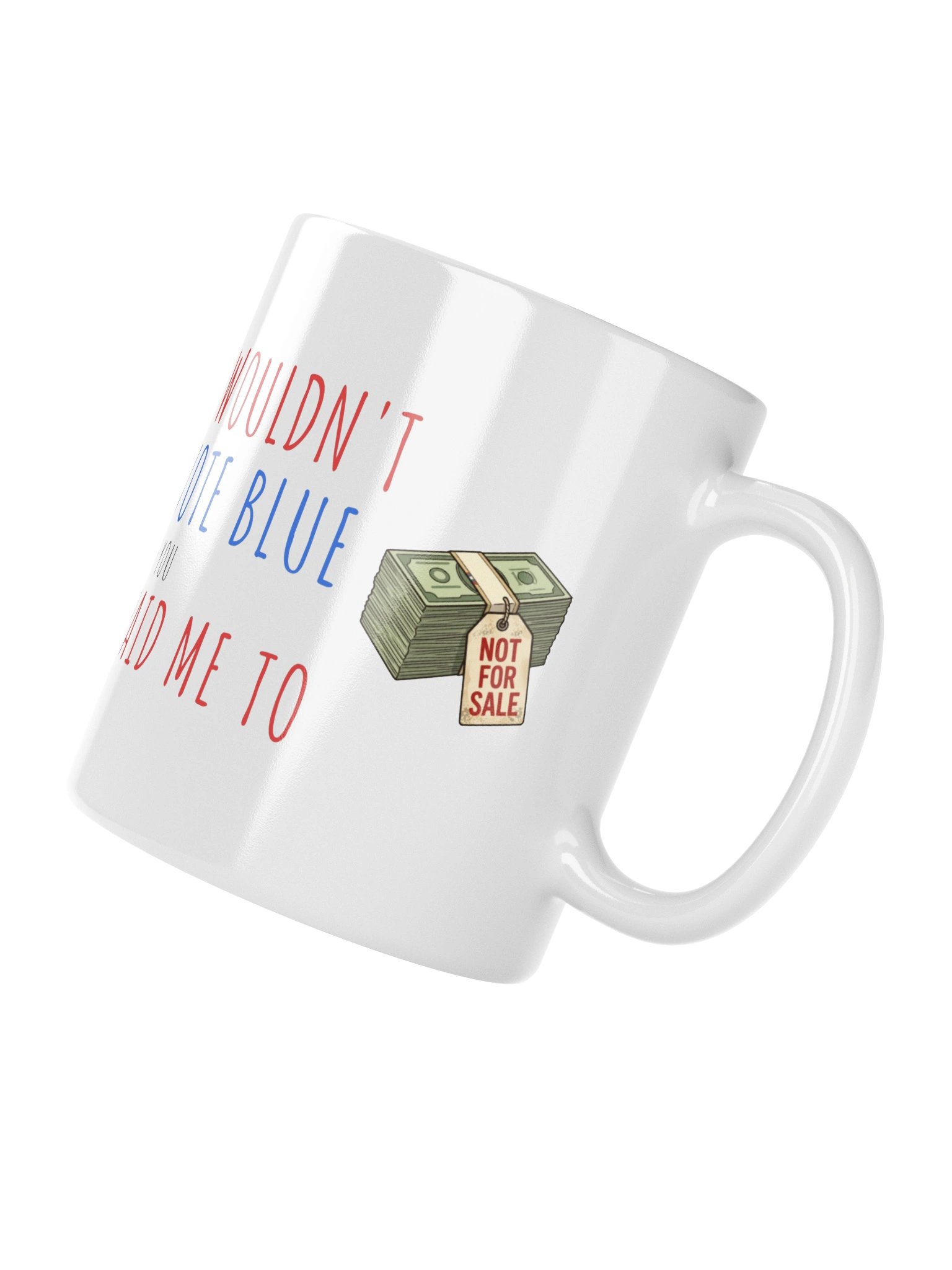 The Paid Me To Mug - White product image (8)