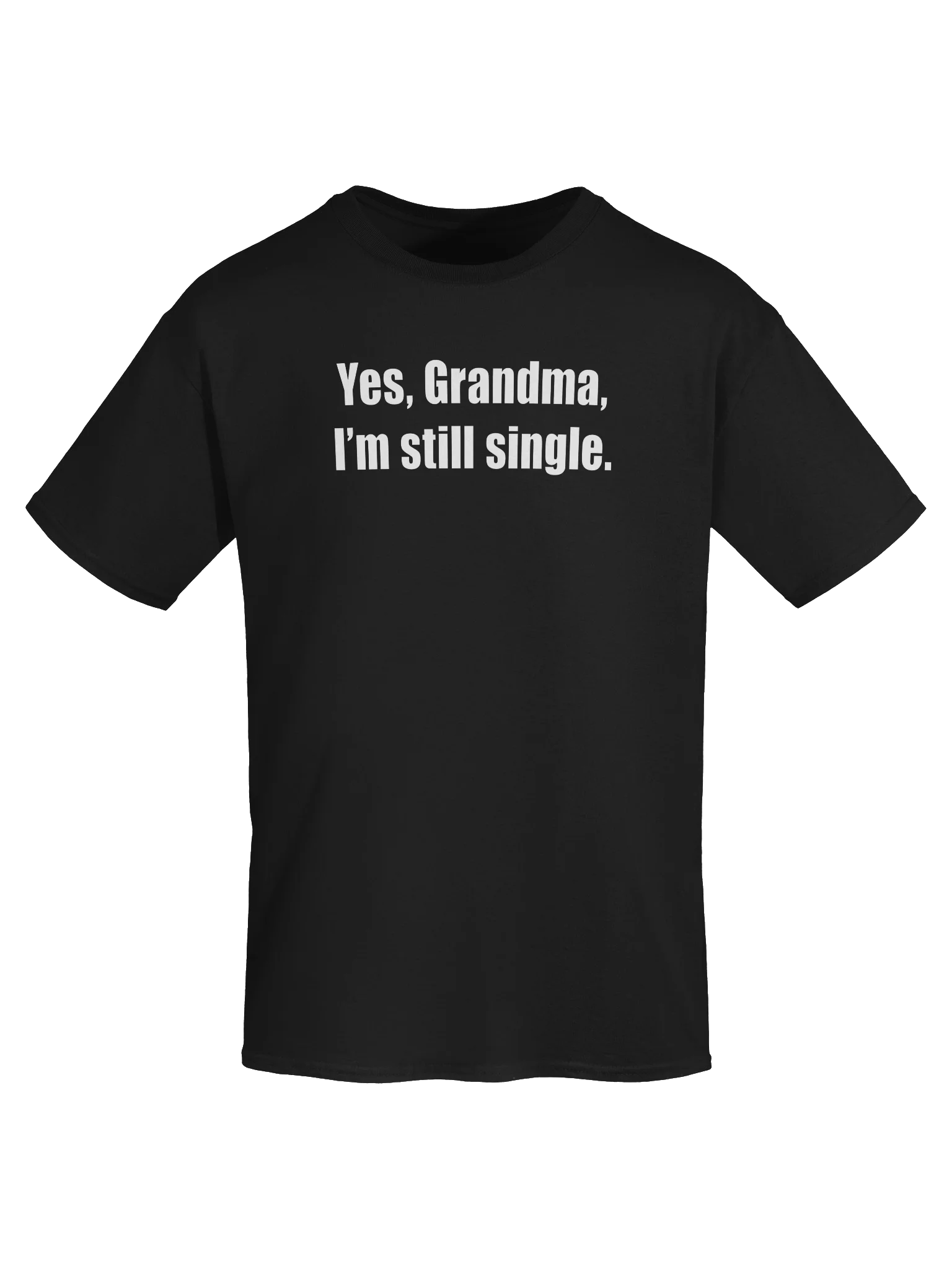 Yes, Grandma, I'm still single. product image (54)