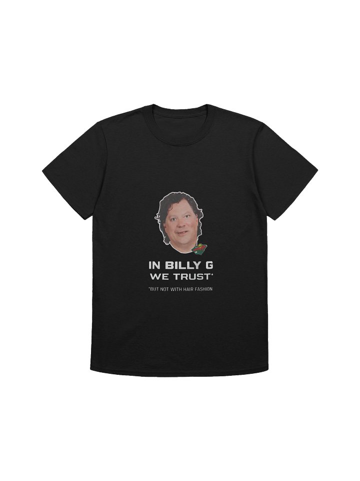 In Billy G We Trust But Not With Hair Fashion Shirt product image (1)