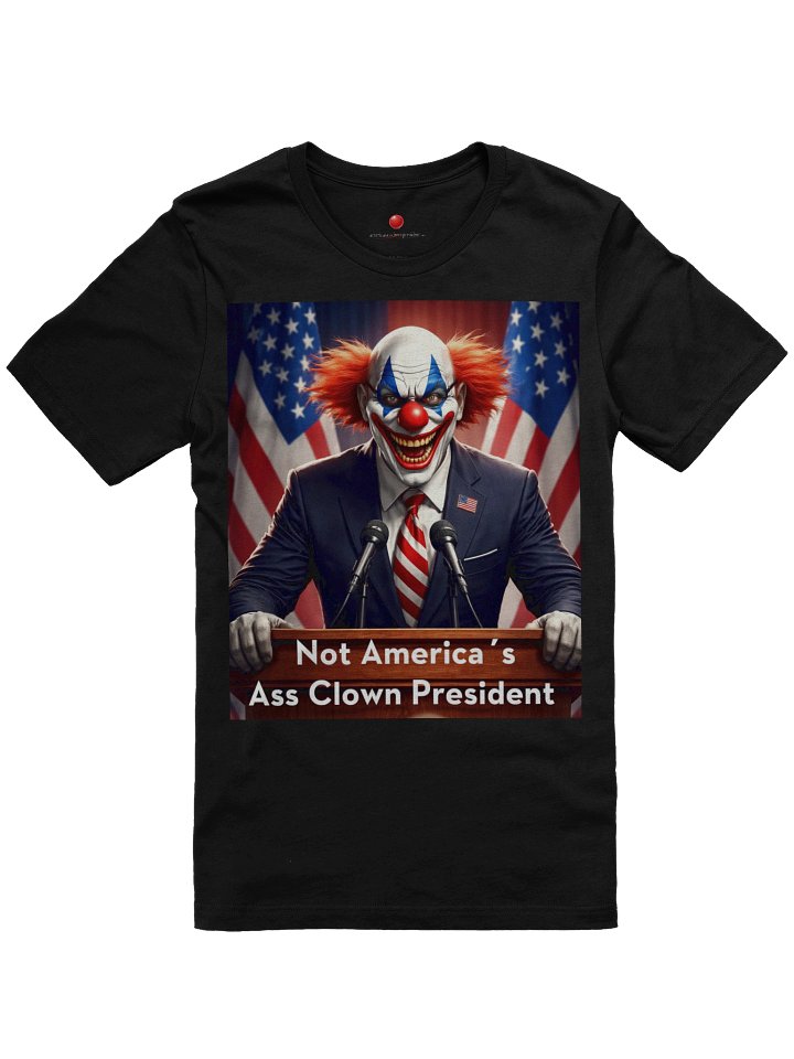Not America’s Ass Clown President – Signature Tee product image (1)