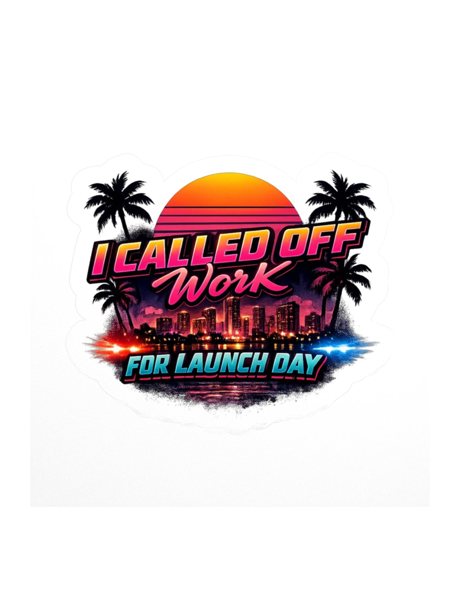 I Called Off Work For Launch Day Sticker product image (1)