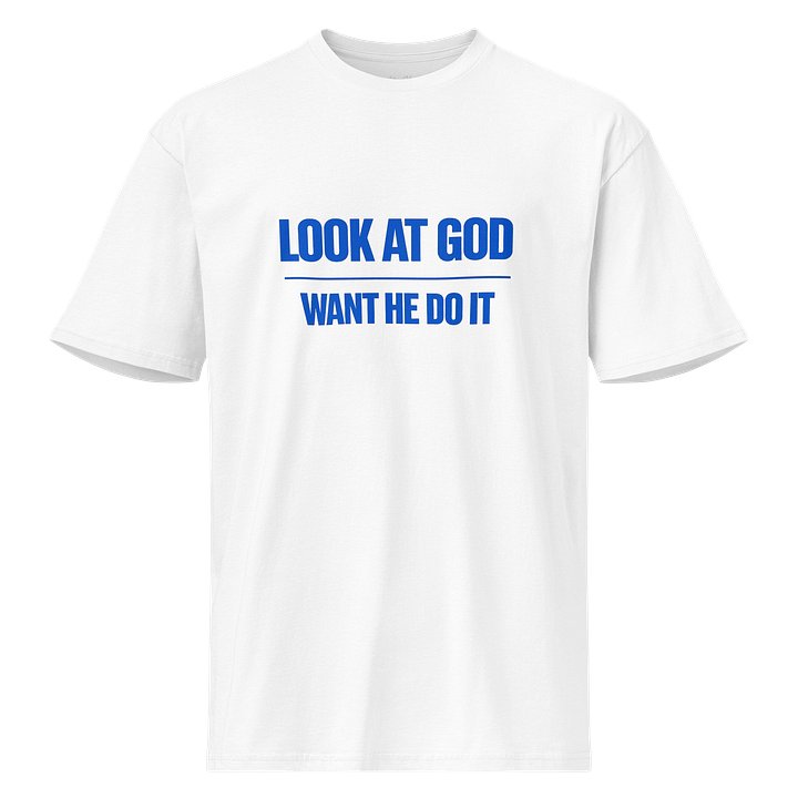 Look At God Premium Tee Blue Edition product image (1)