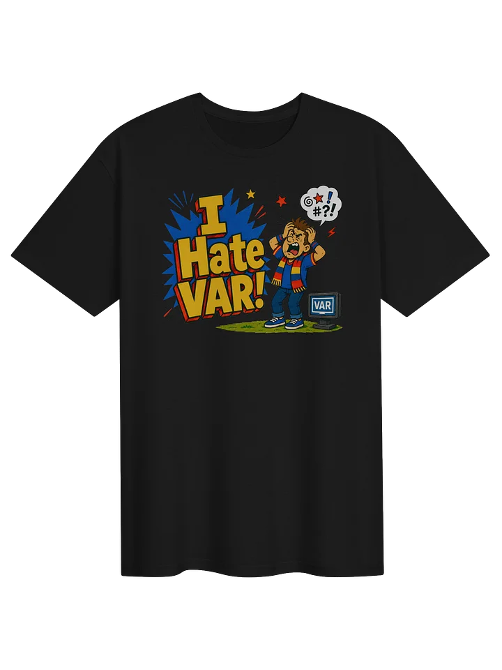 I Hate VAR! Soccer Frustration Tee product image (1)