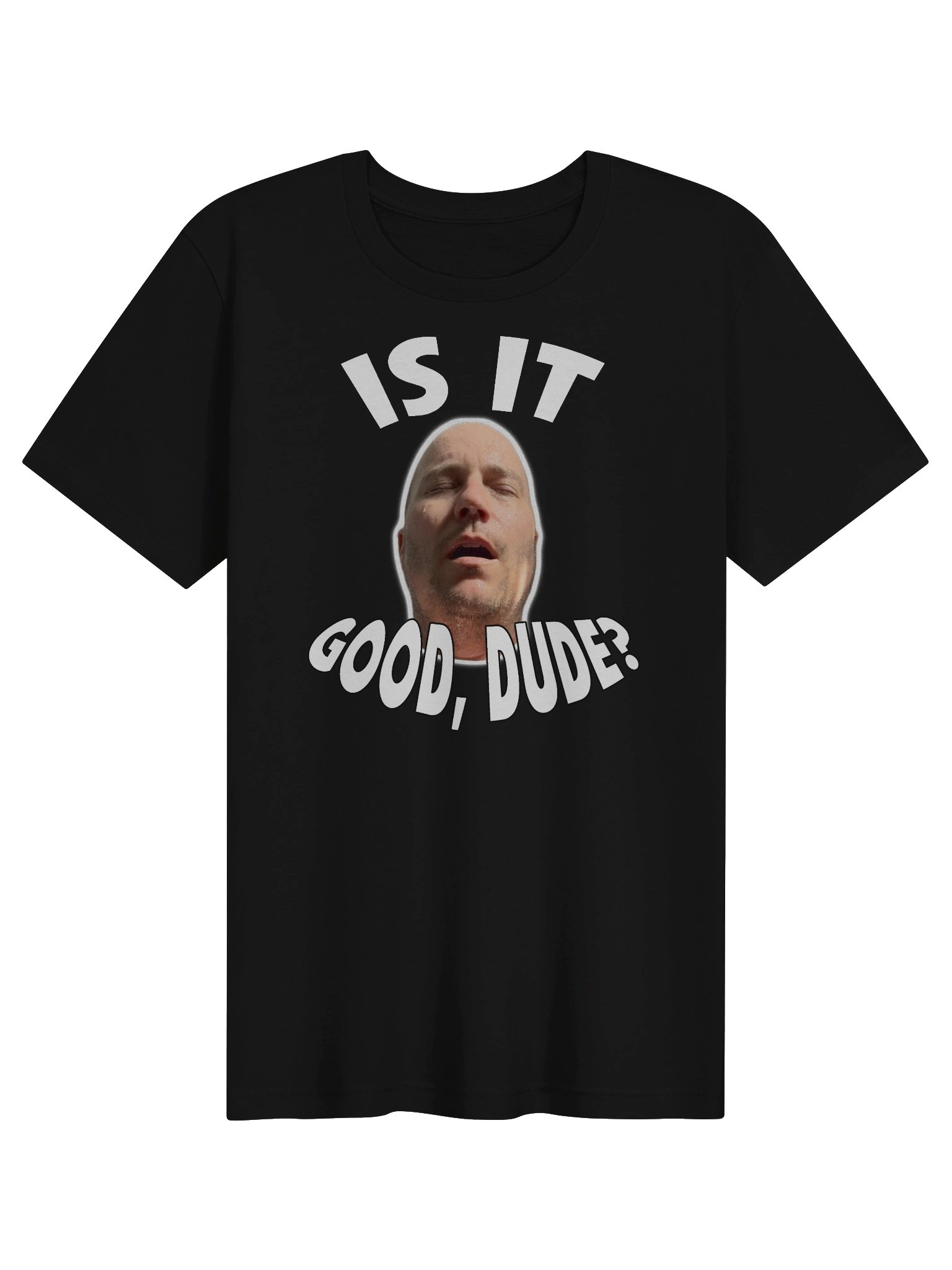 Is it good, dude (sweating bullets) product image (1)