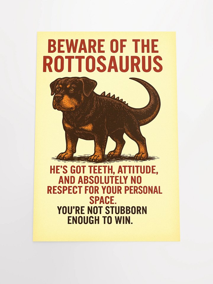 Beware of the Rottosaurus Poster product image (3)