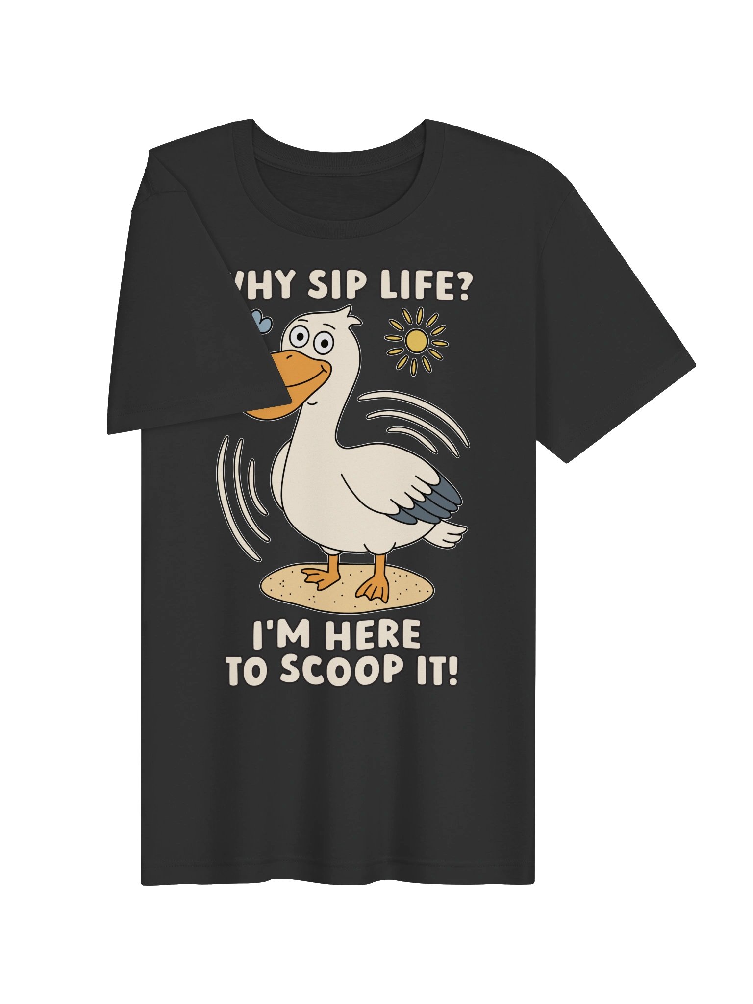 Why Sip Life? I’m Here to Scoop It! Cute Silly Funny Pelican Unisex T-shirt product image (2)