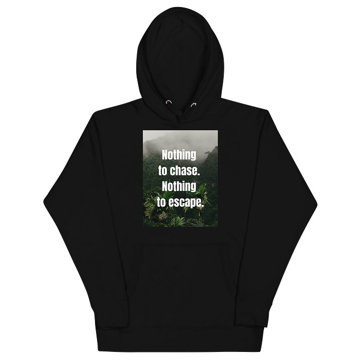 Nothing to chase. Nothing to escape. product image (2)