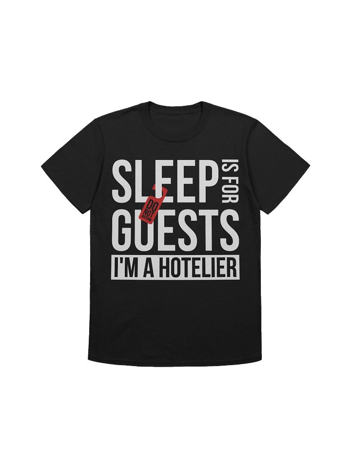 Hotel T-Shirt – Sleep is for Guests, I Am a Hotelier (Black) product image (1)