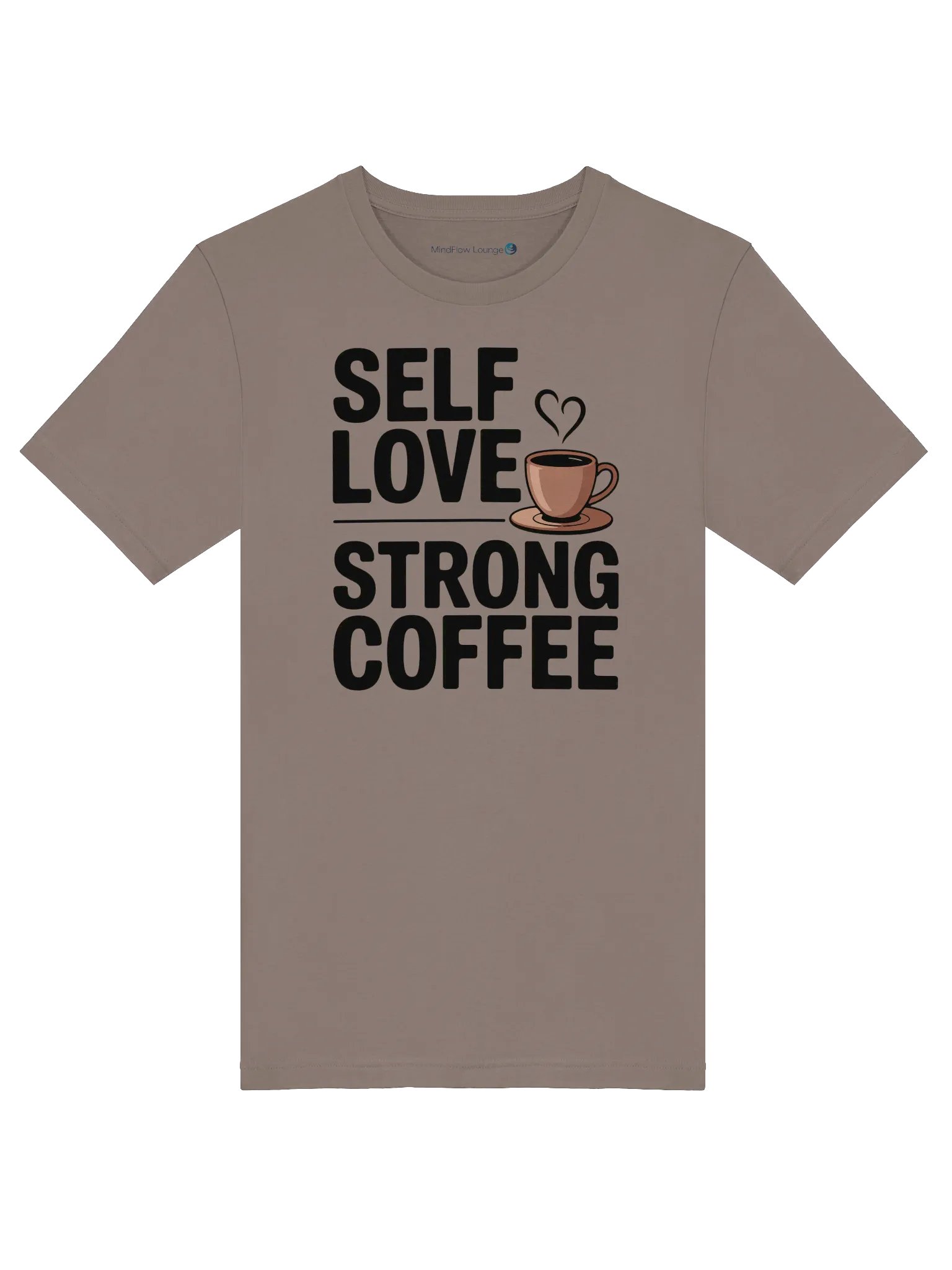 Self Love Strong Coffee T-Shirt product image (13)