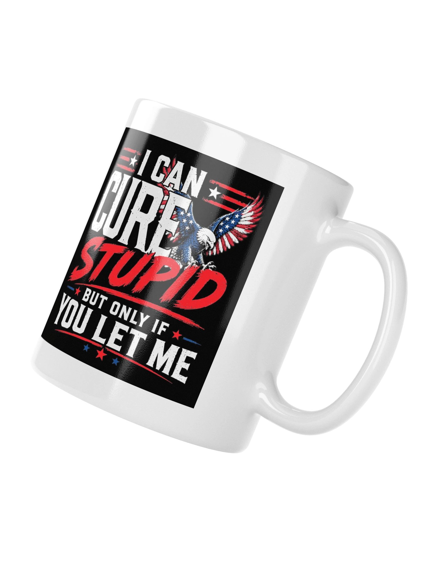 I Can Cure Stupid Mug product image (4)