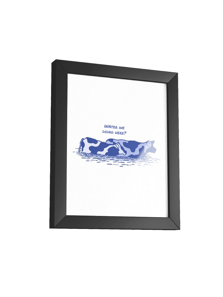 Water we doing here - Framed Poster product image (2)