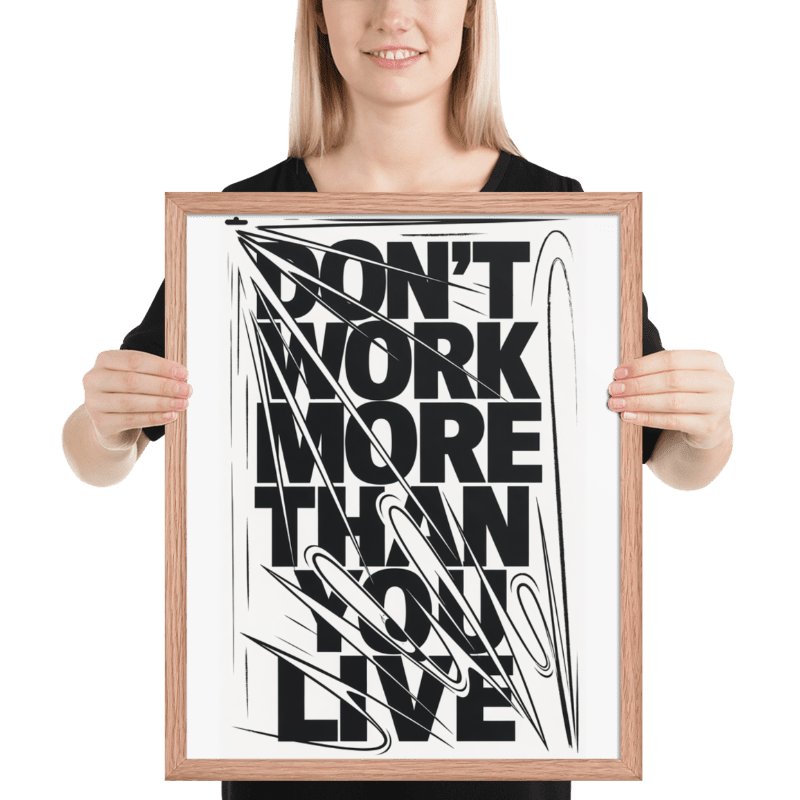 Don't Work More Than You Live Poster product image (12)