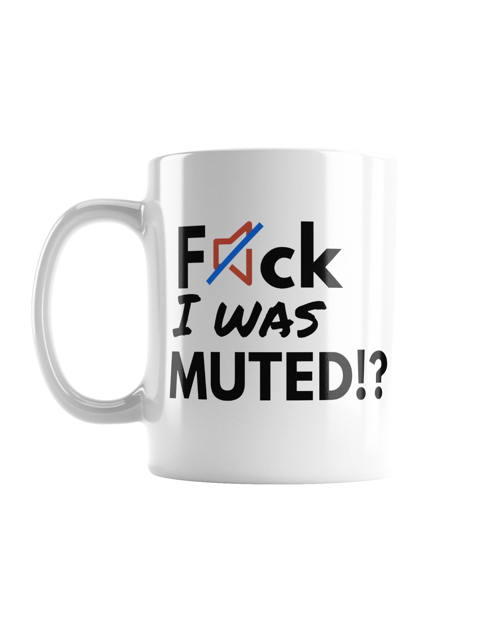 F*ck I was Muted | White Glossy mug product image (1)