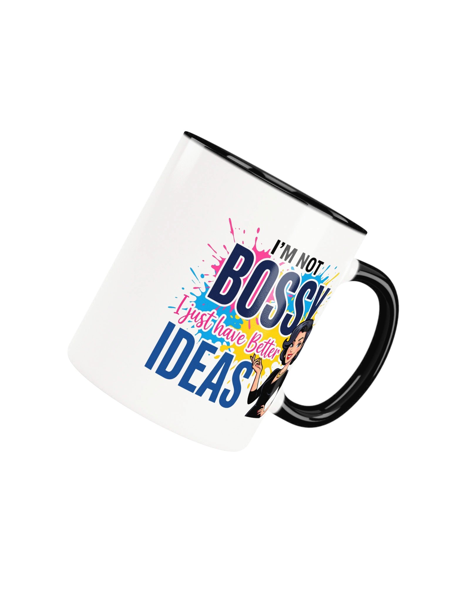 I'm Not Bossy I Just Have Better Ideas product image (4)
