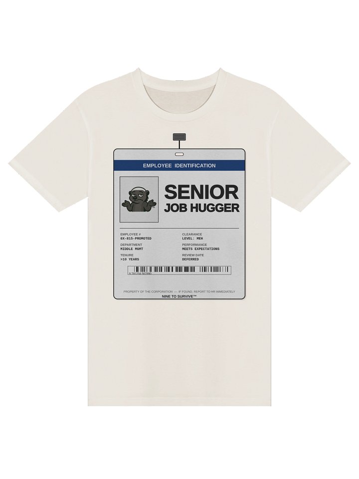 Senior Job Hugger - Funny Corporate Burnout T-Shirt, Employee Badge Design product image (1)