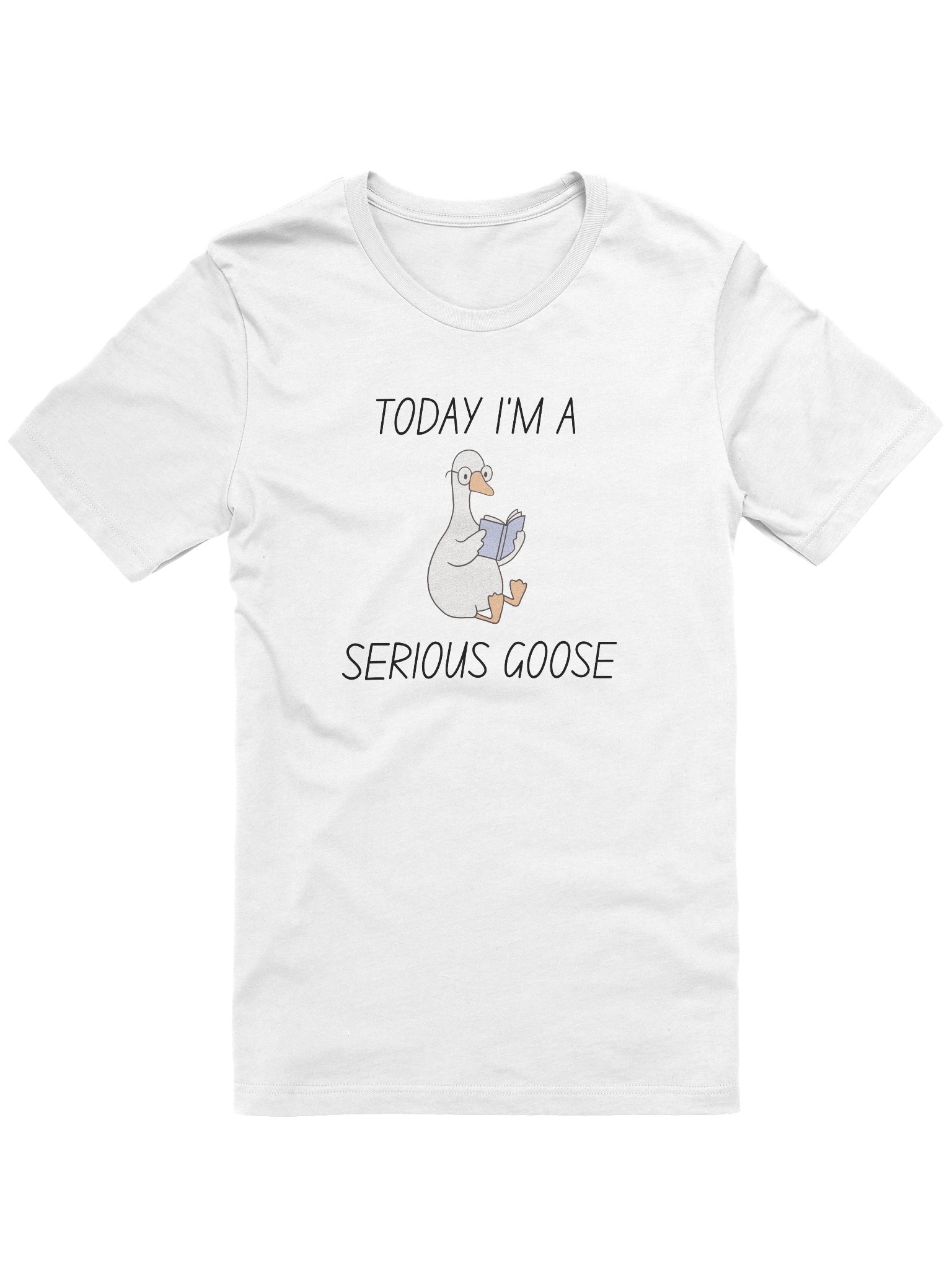 Today I'm A Serious Goose Funny Shirt product image (1)