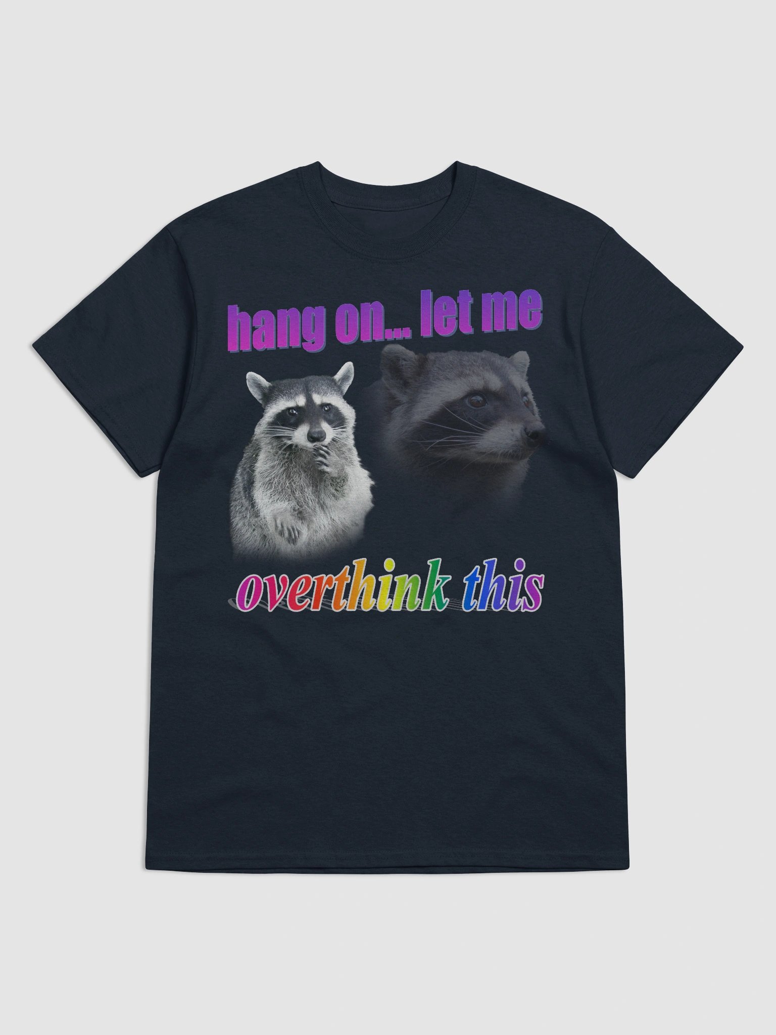 Let Me Overthink This Raccoon T-shirt product image (1)