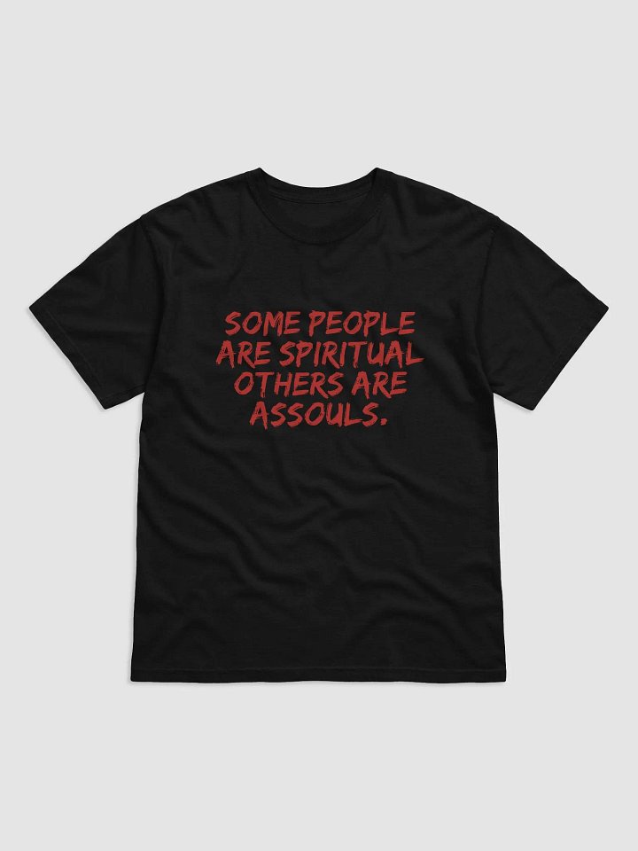 Some People Are Spiritual Others Are Assouls product image (1)