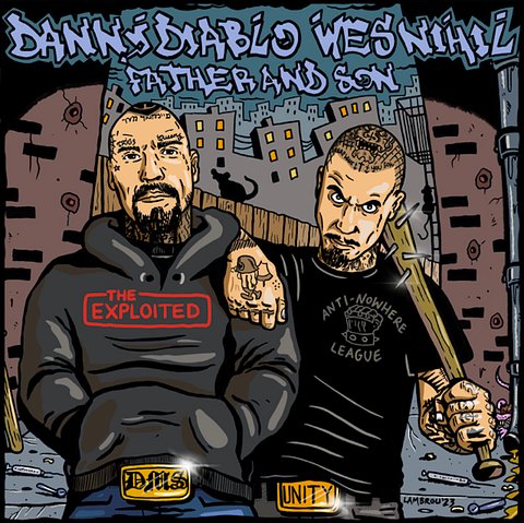 Danny Diablo &amp; Wes Nihil - 'Father &amp; Son'
