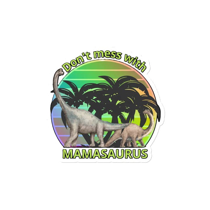 DON'T MESS WITH MAMASAURUS product image (2)
