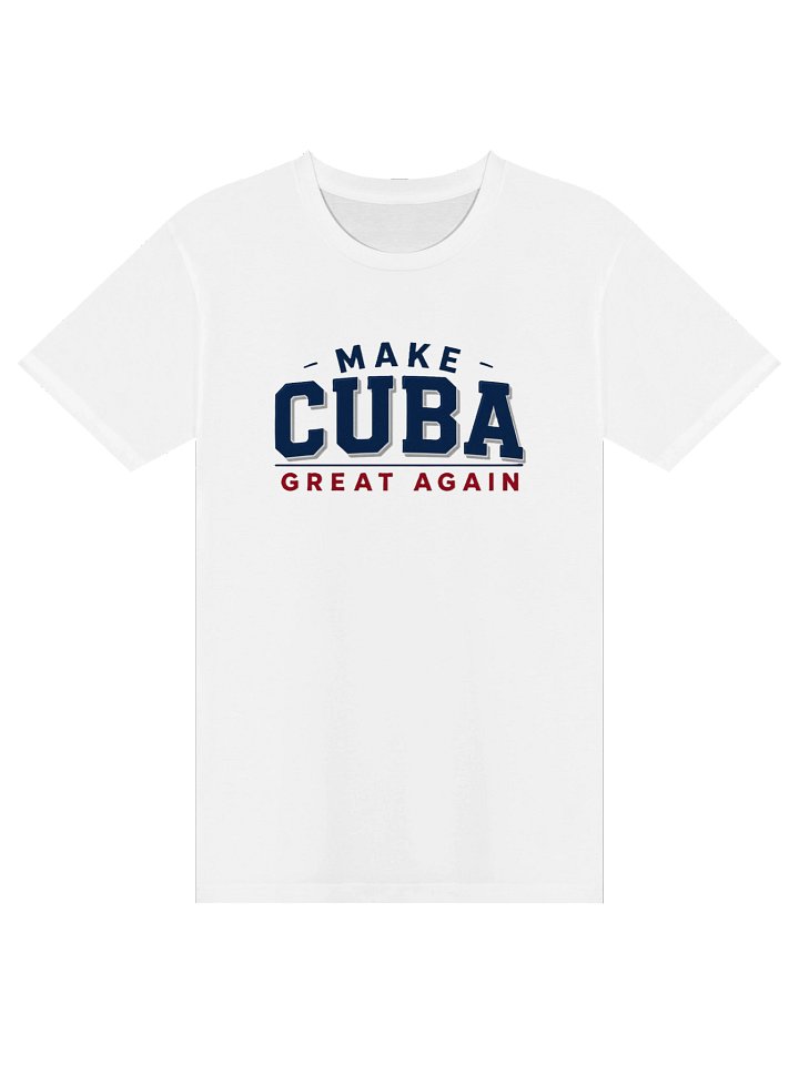 T-Shirt unisex Make Cuba Great Again product image (1)