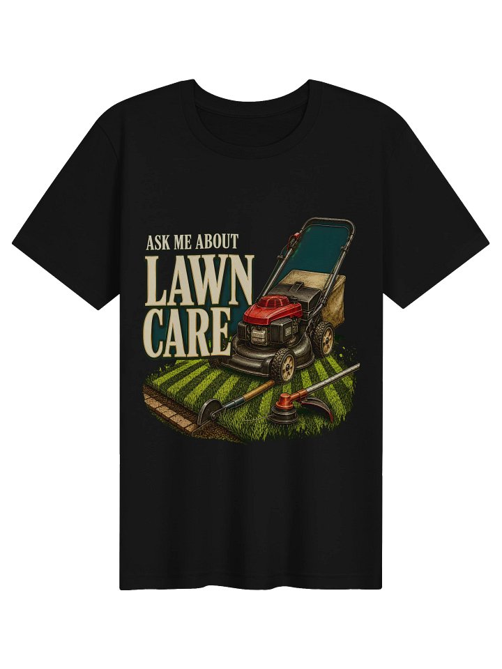 Ask Me About Lawn Care Tee product image (1)