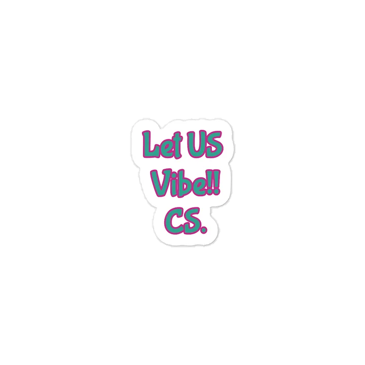 Let Us VIbe!! CS. Sticker product image (1)