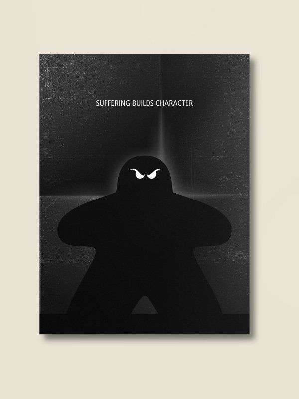 Suffering Builds Character Board Game Room Poster - UNFRAMED product image (1)