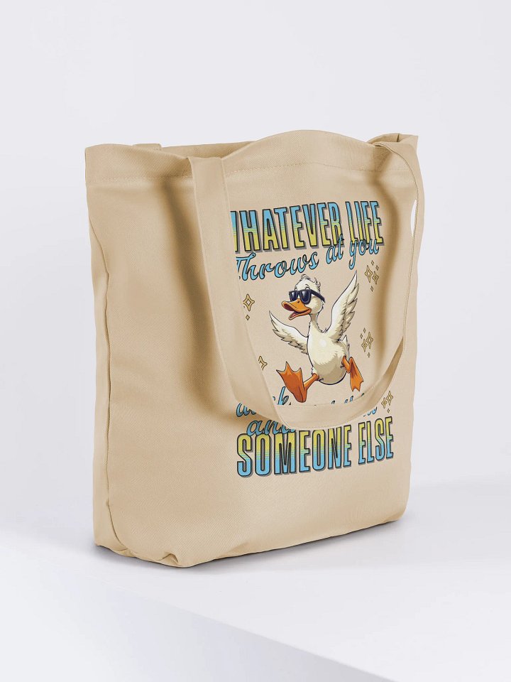 Whatever Life Throws At You Duck And Let It Hit Someone Else Inspired Eco-Friendly Tote Bag product image (4)