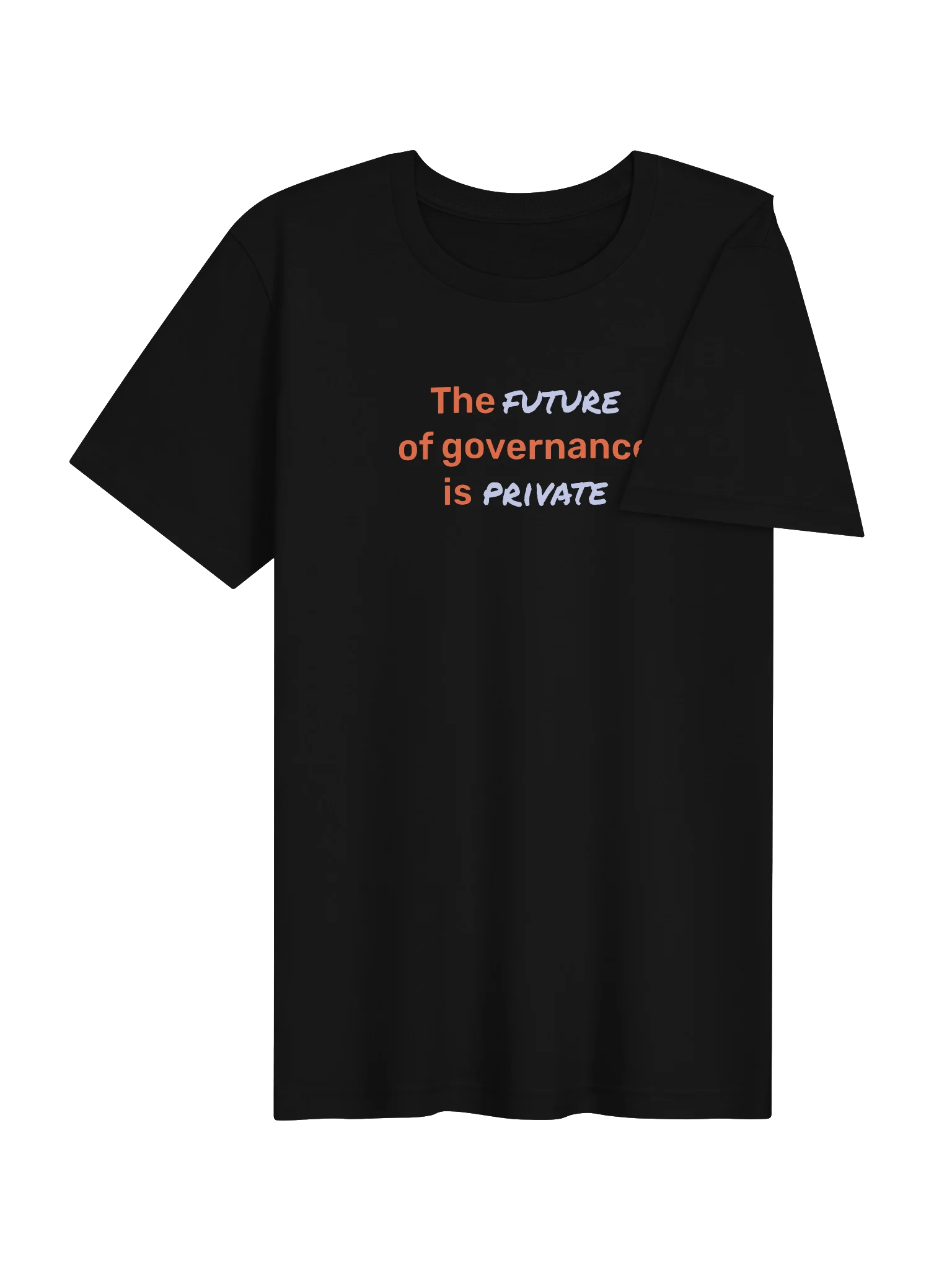 The Future of Governance is Private T-Shirt (4)