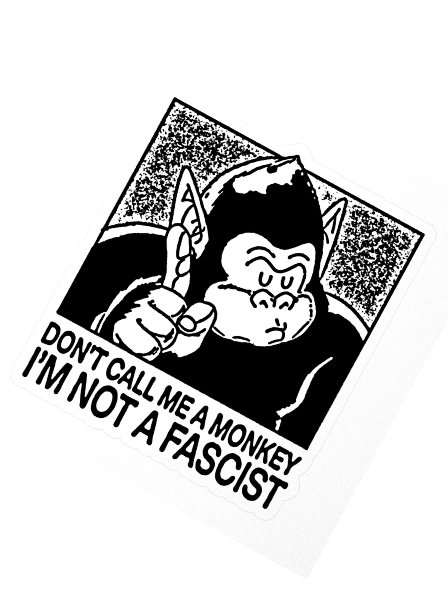 DON'T CALL ME A MONKEY ! STICKERS product image (2)