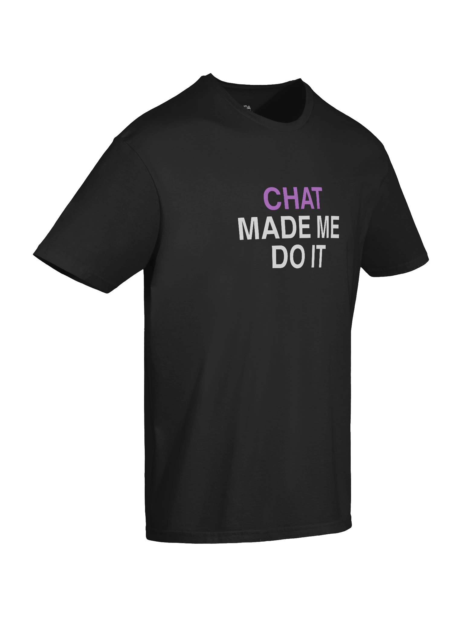 Chat Made Me Do It Unisex product image (10)
