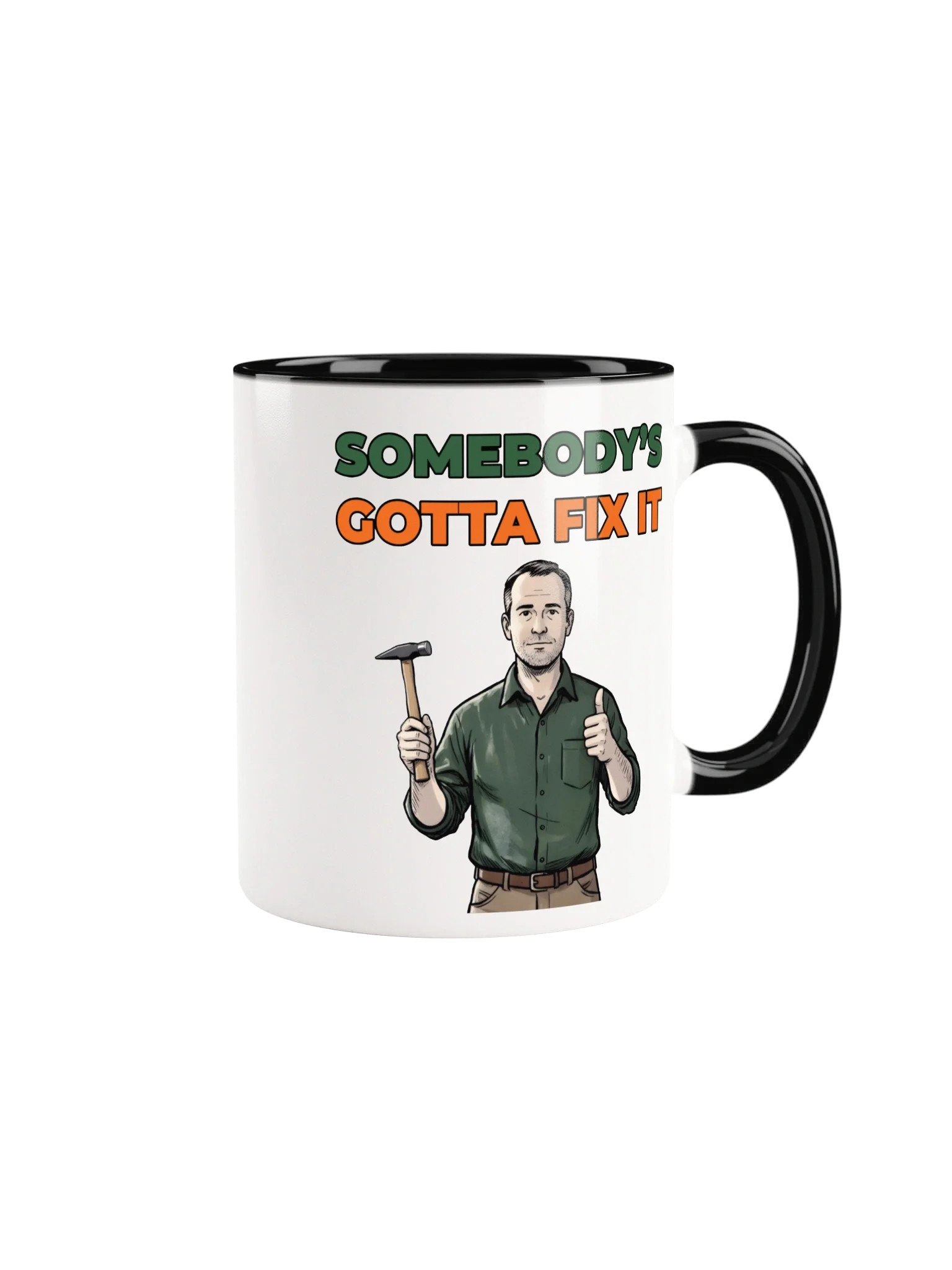 Somebody’s Gotta Fix It Mug