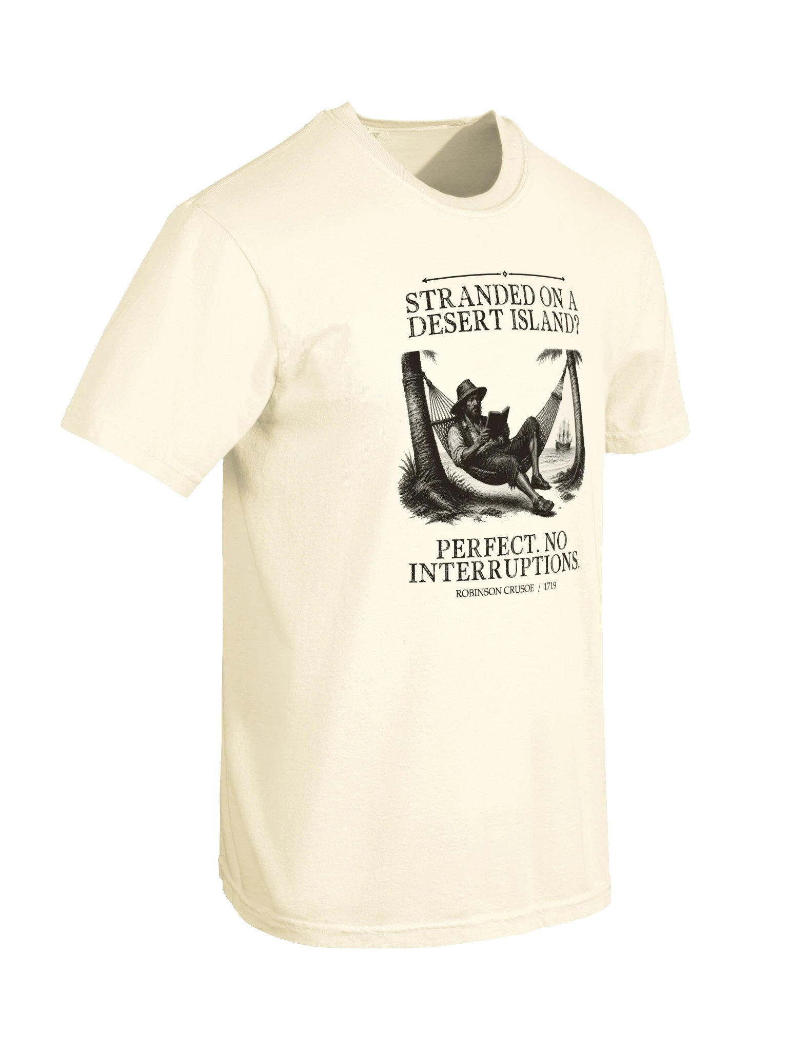 Stranded On Desert Island Perfect No Interruptions -- Robinson Crusoe Tee (Light) product image (21)