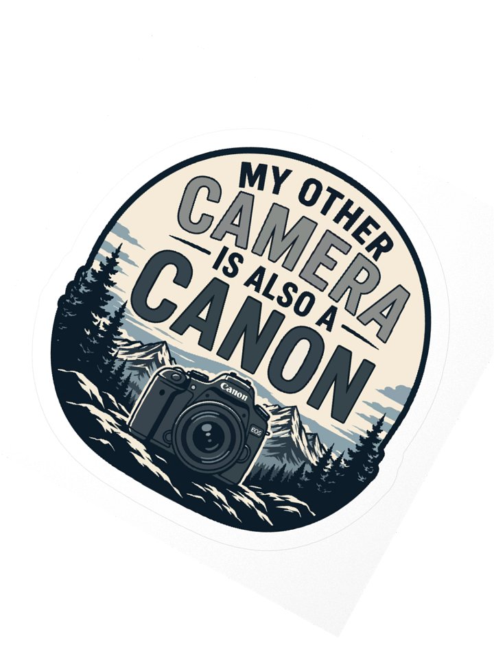 My Other Camera Is Also a Canon Sticker product image (4)