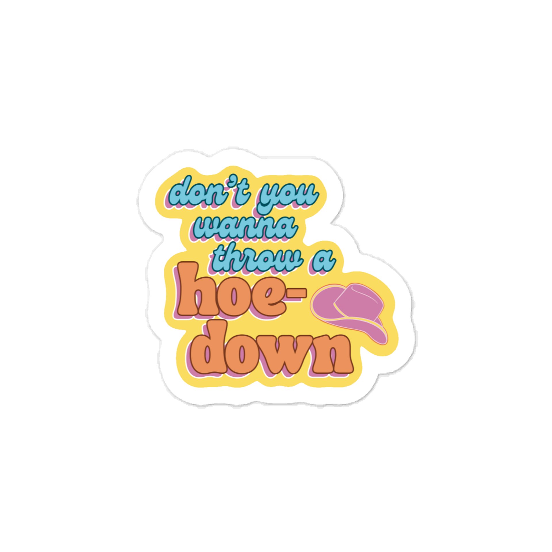 Don't You Wanna Throw a Hoedown - Kiss-cut Vinyl Sticker product image (1)
