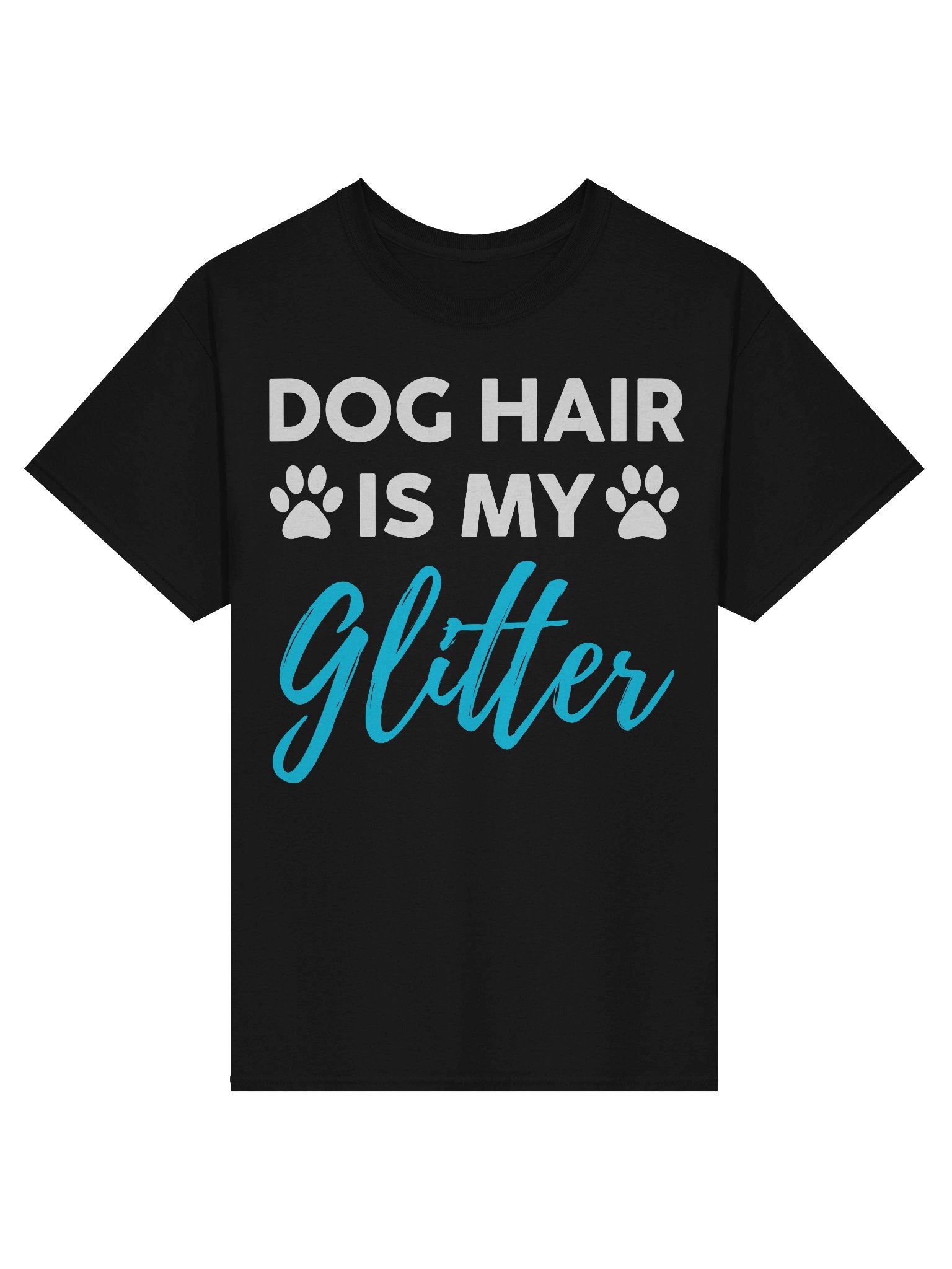 Dog Hair Is My Glitter Funny Dog Lover T-Shirt product image (1)