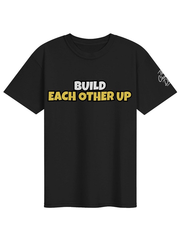 Build Each Other Up: The T-Shirt product image (1)