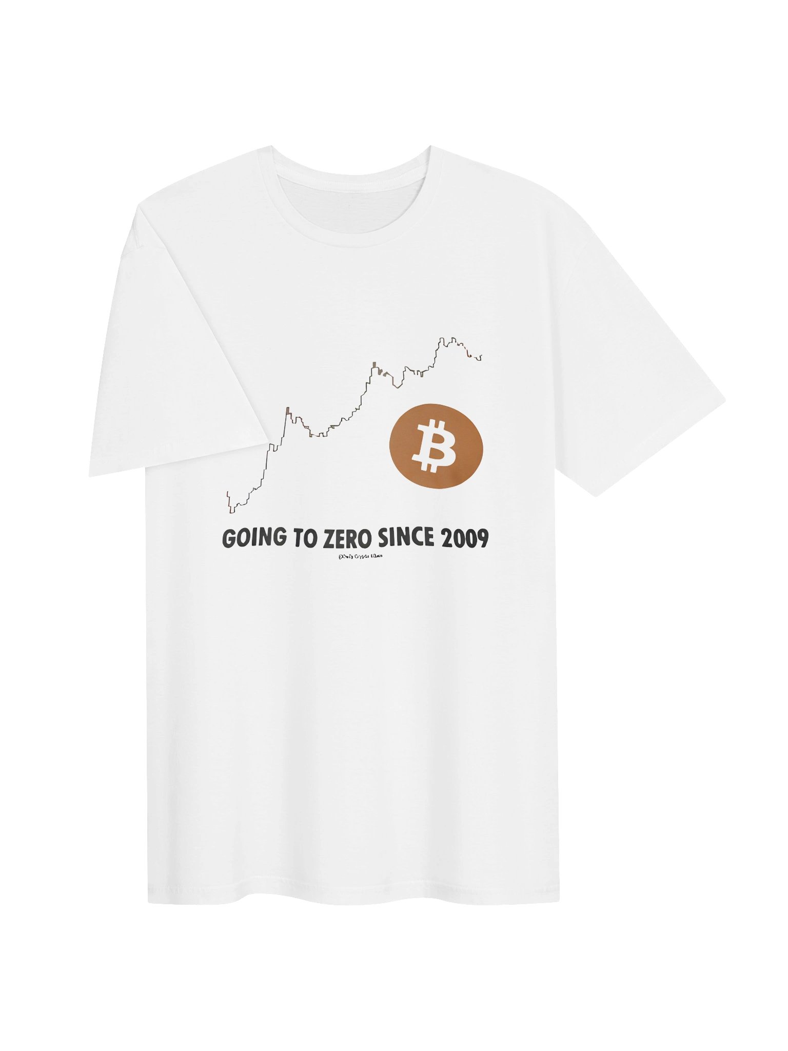 Bitcoin “Going to Zero Since 2009” Graphic T-Shirt. product image (33)