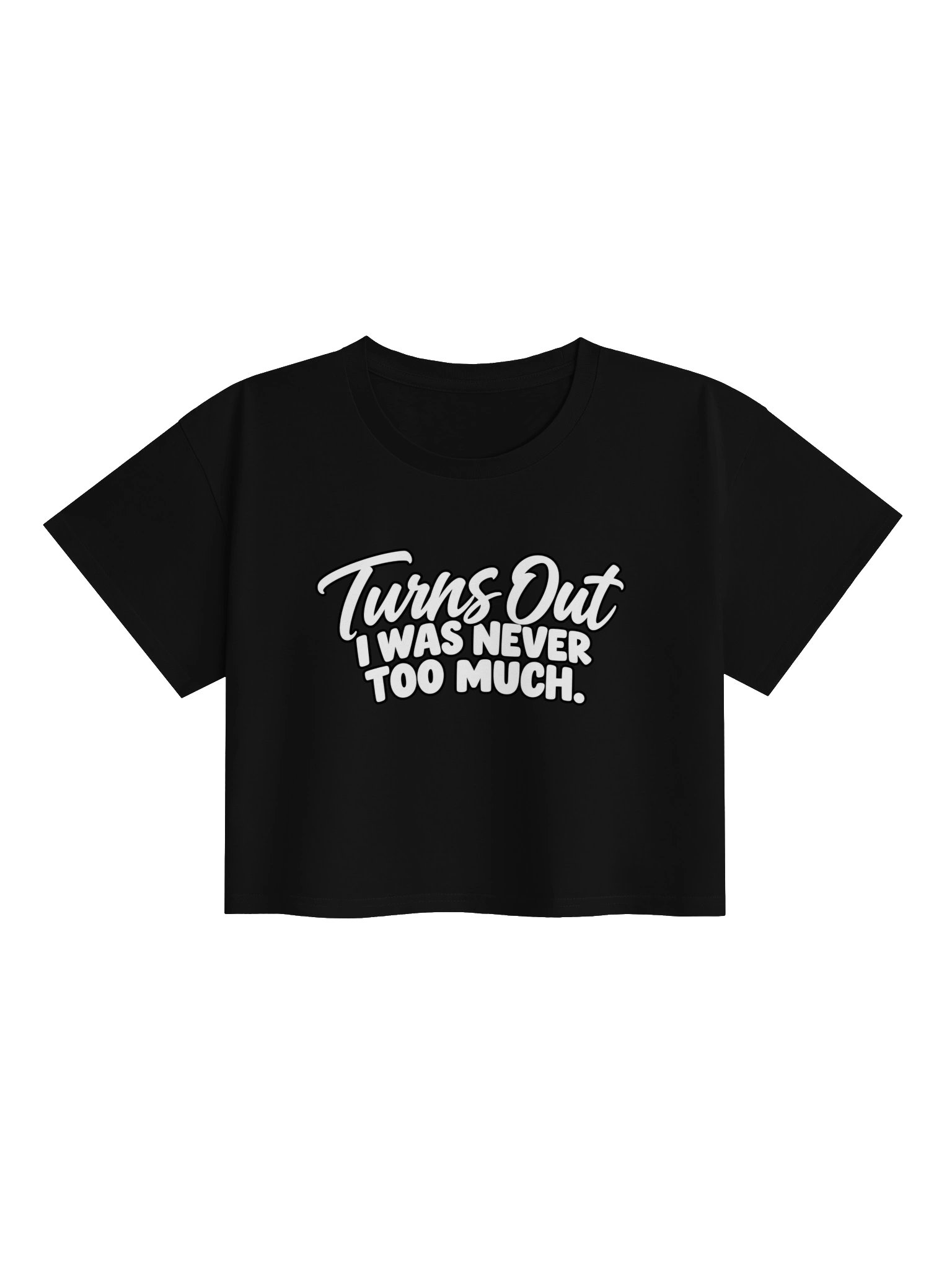 Turn Out I was Never too much- crop Black Tee style2 product image (1)