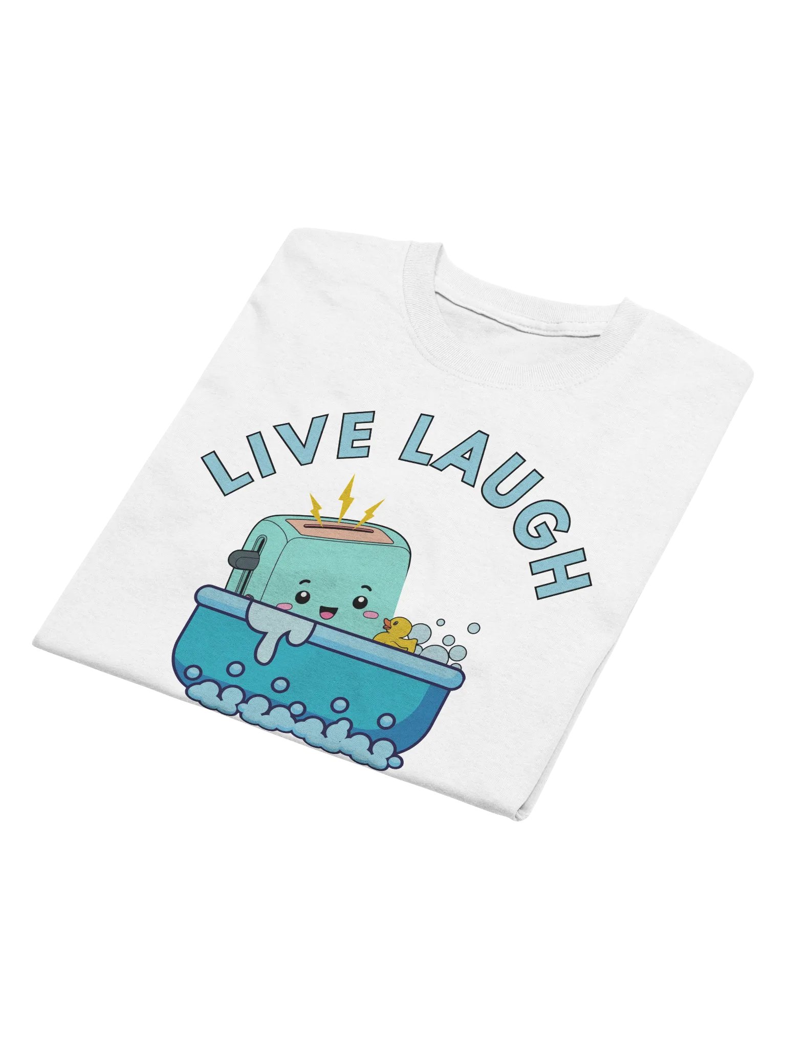 Live Laugh Toaster Bath T-Shirt product image (2)