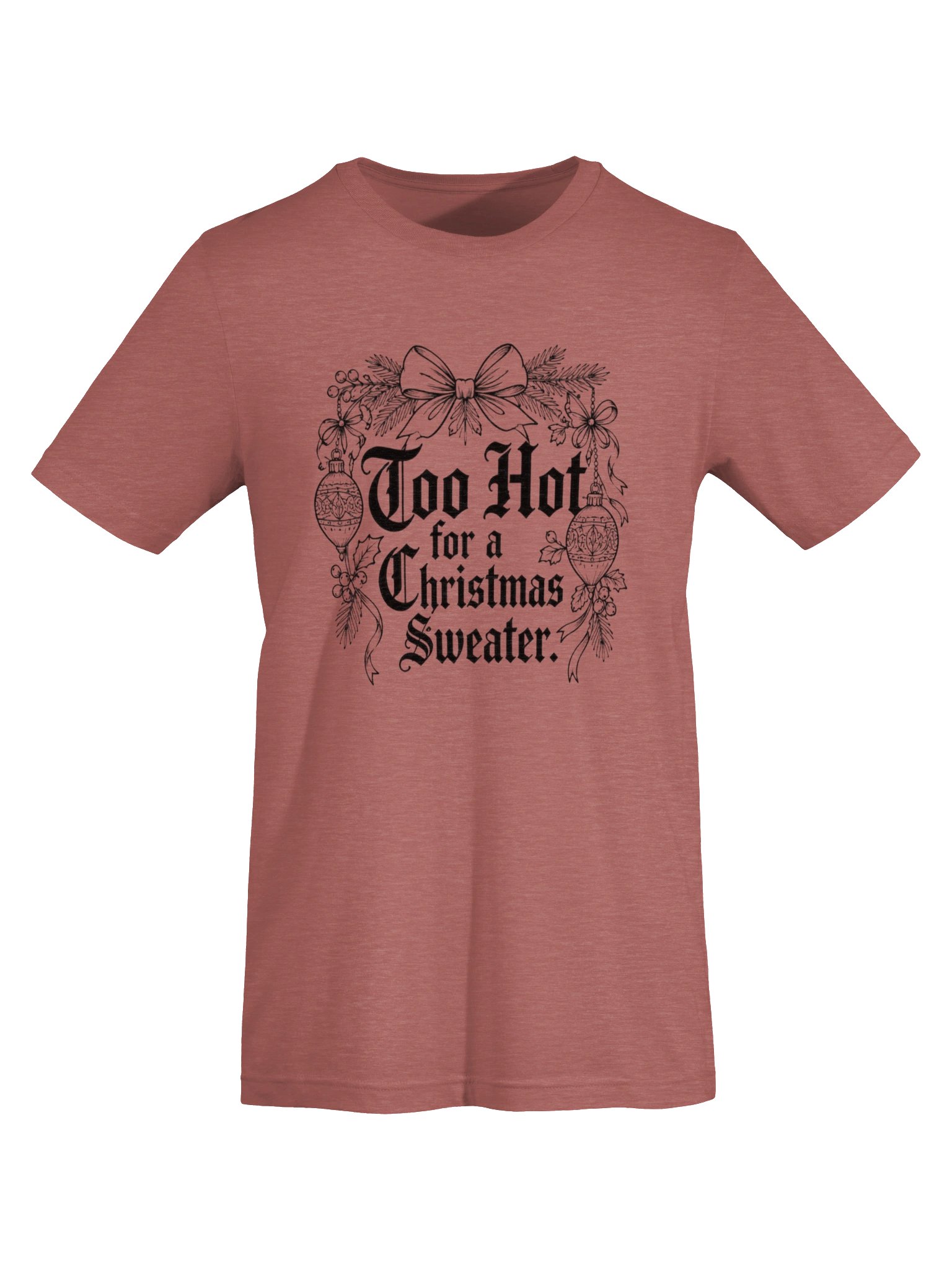 Too Hot for a Christmas Sweater | Funny Menopause Christmas T-Shirt product image (62)