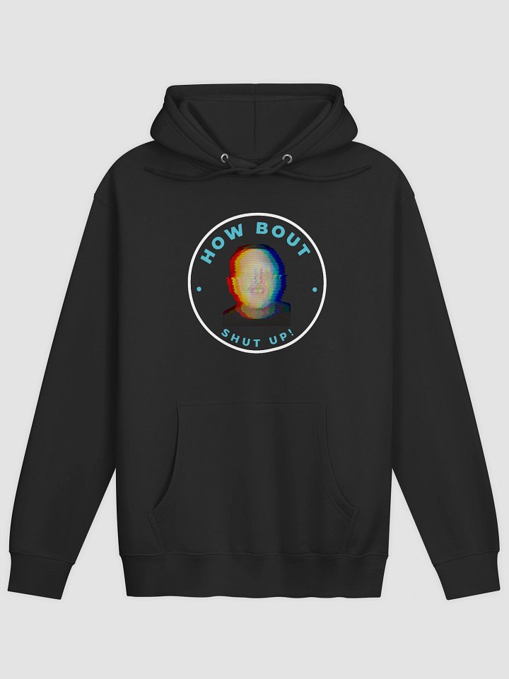 SHUT UP HOODIE product image (1)