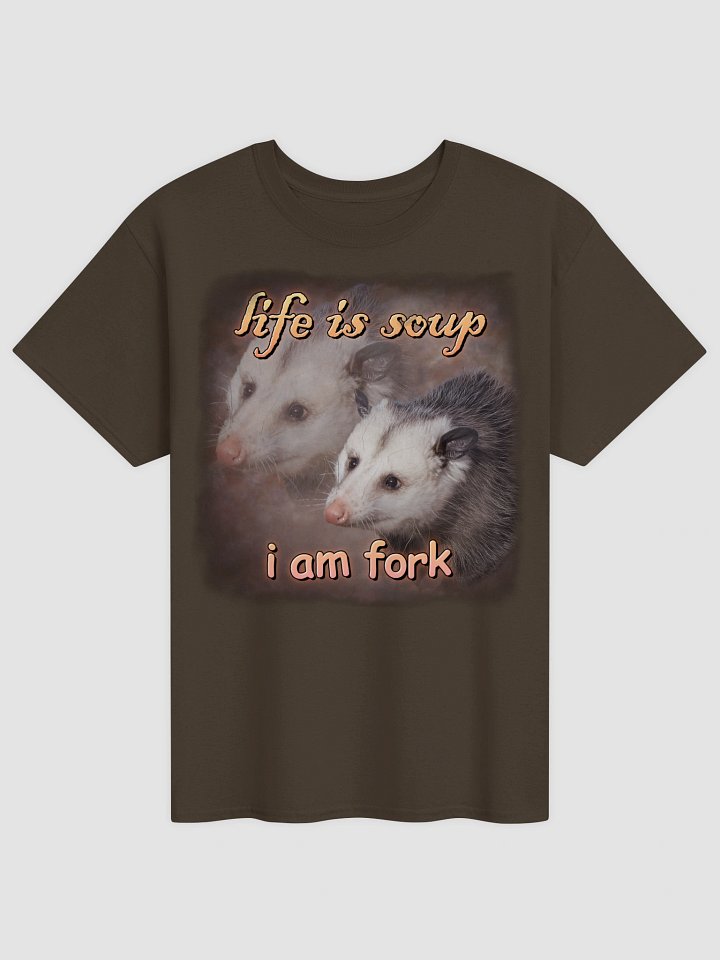 Life is soup, I am fork possum T-shirt product image (9)