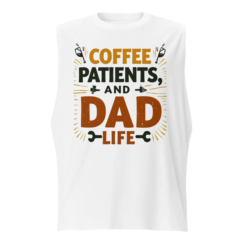 Coffee, Patients, and Dad Life Muscle Tank product image (1)