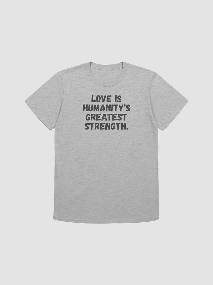 Love is humanity's greatest strength. product image (1)