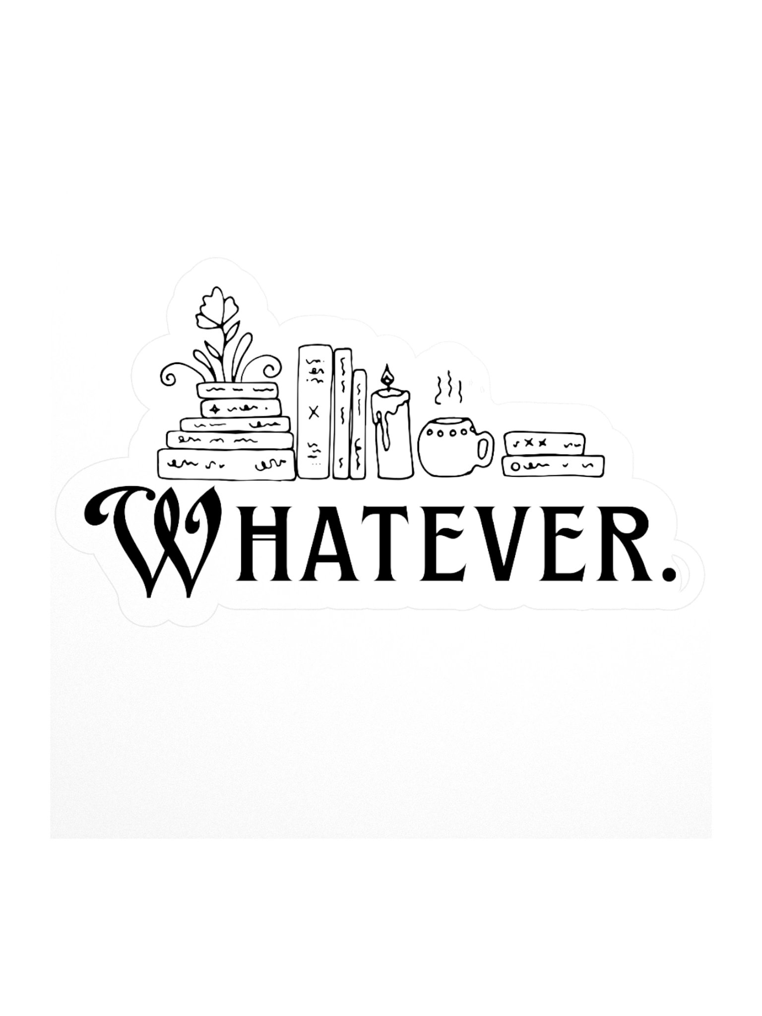 "Whatever." Sticker product image (1)