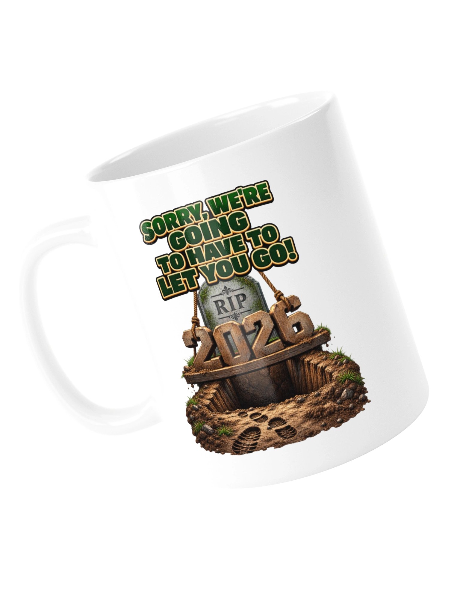 Sorry, We’re Going to Have to Let You Go! — RIP 2026 Mug product image (14)