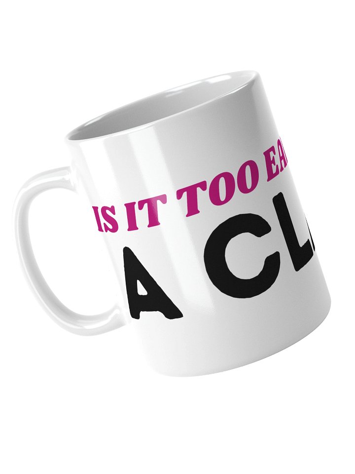 ceramic mug - too early for claw product image (1)