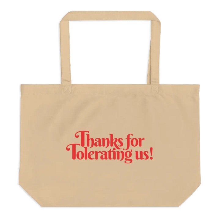 Thanks For Tolerating Us Cotton Tote in Classic Shopper product image (1)